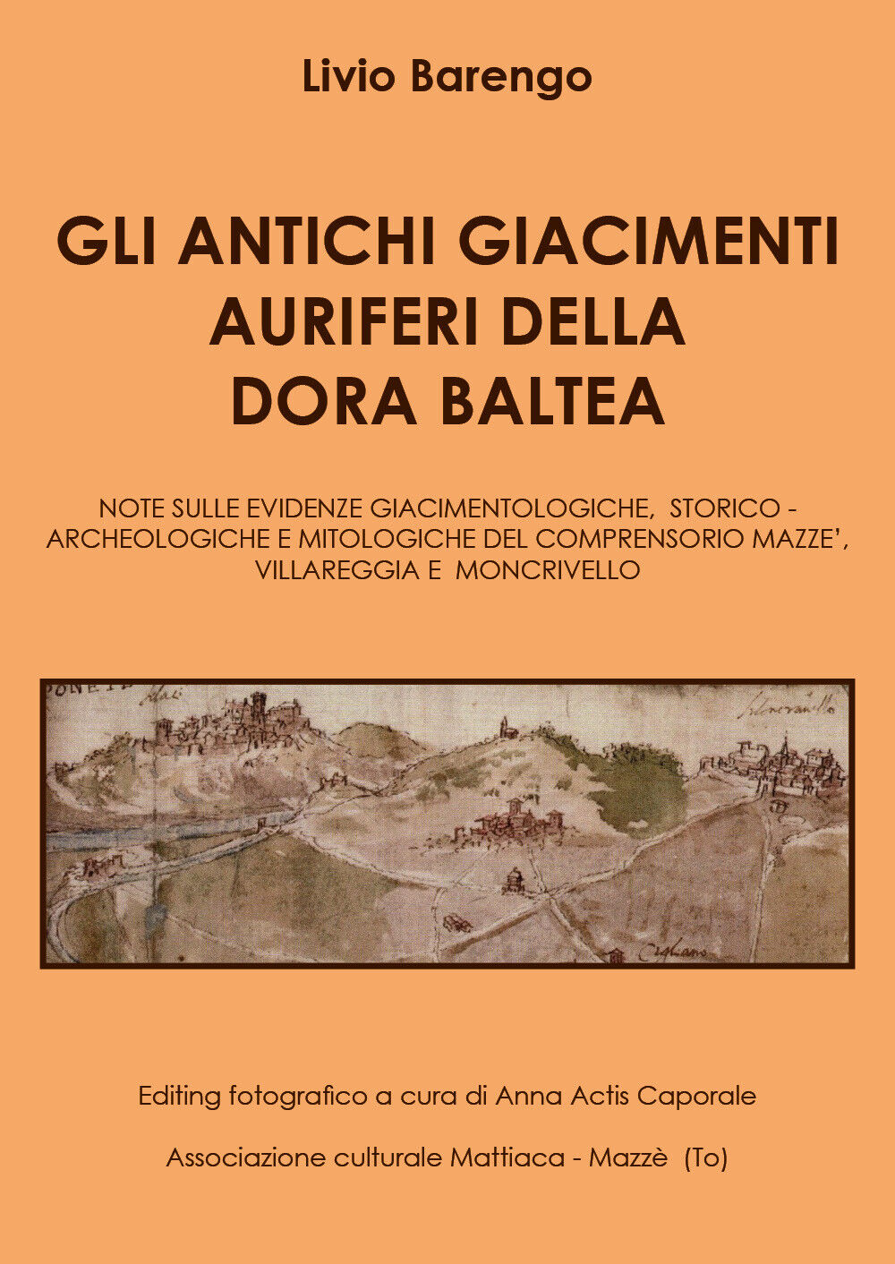 Gli antichi giacimenti auriferi sulla Dora Baltea di Livio Barengo,  2020,  Youc