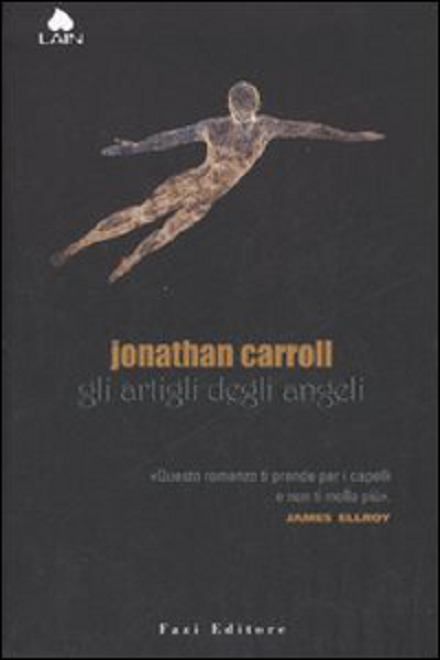  Gli artigli degli angeli - Jonathan Carroll,  2007,  Fazi Editore 