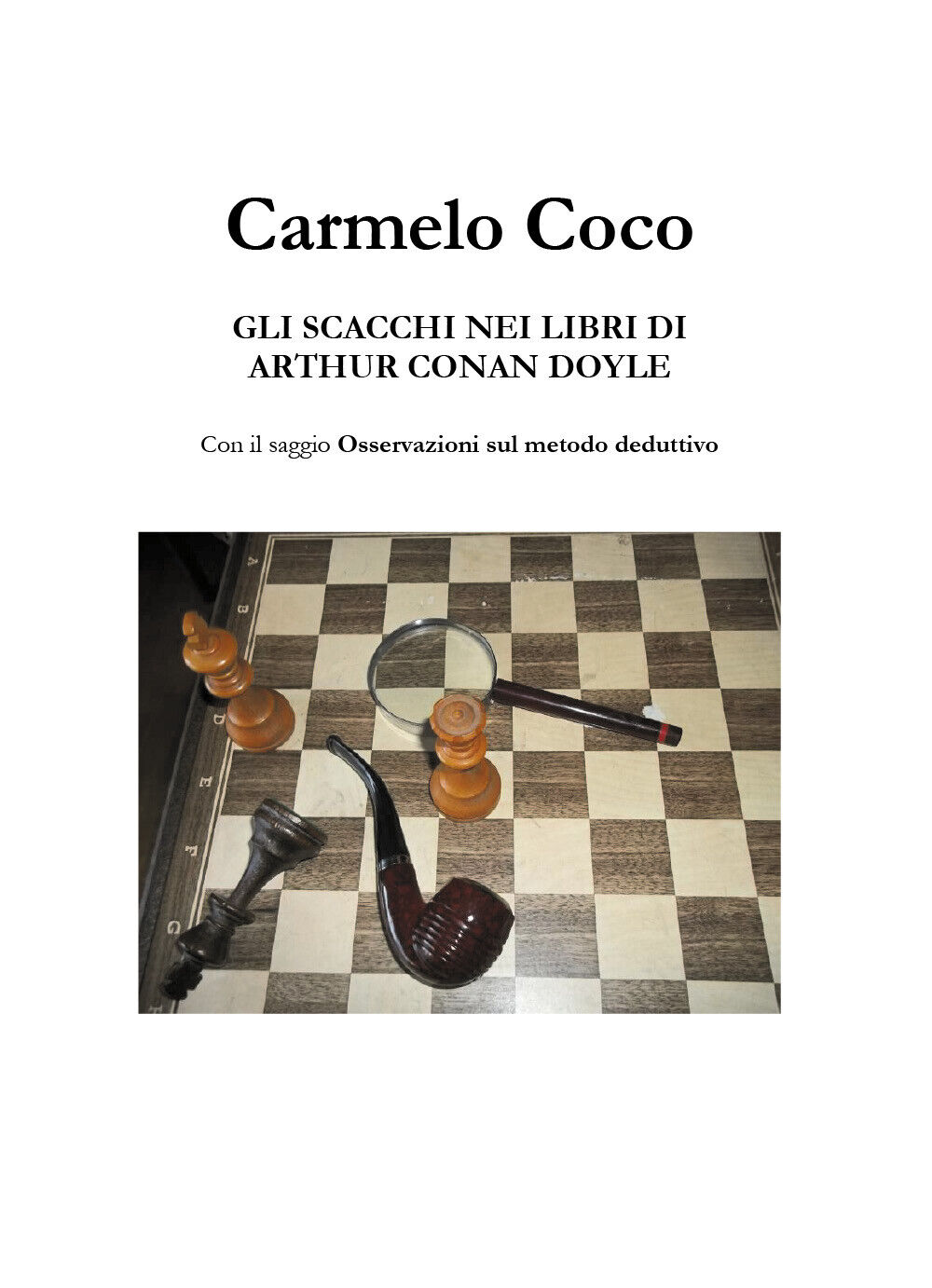 Gli scacchi nei libri di Arthur Conan Doyle - Carmelo Coco,  2018,  Youcanprint