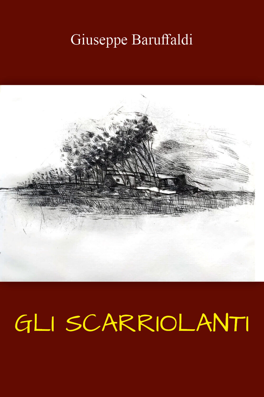 Gli scarriolanti. Ricordi di un ex-contadino camionista per passione di Giuseppe