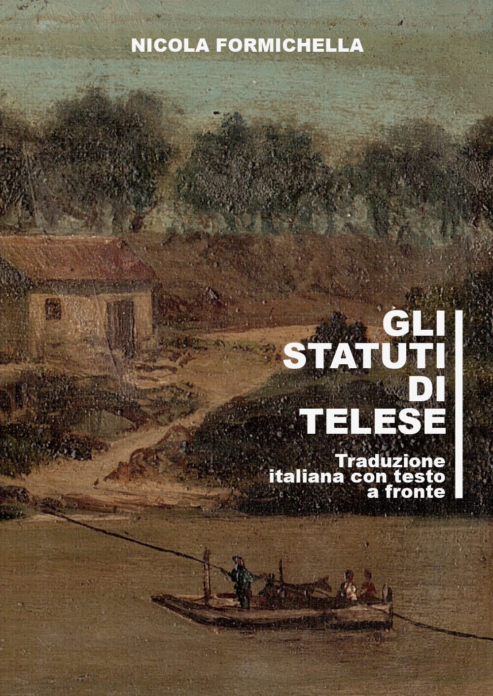 Gli statuti di Telese. Testo a fronte di Nicola Formichella,  2021,  Youcanprint