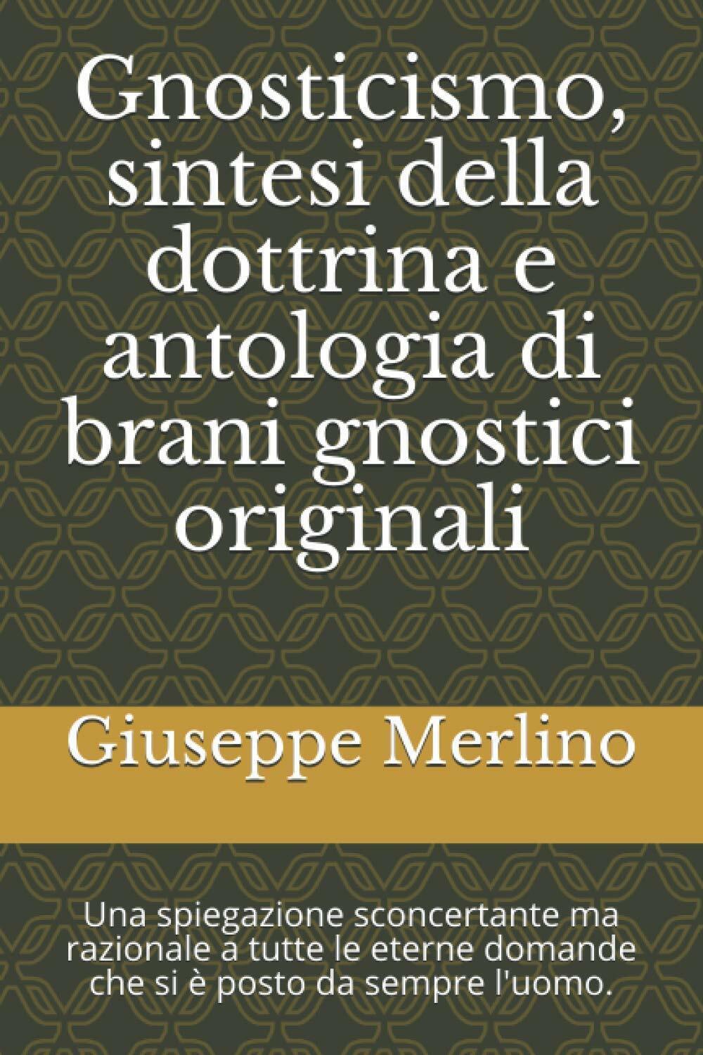 Gnosticismo, sintesi della dottrina e antologia di brani gnostici originali: Una