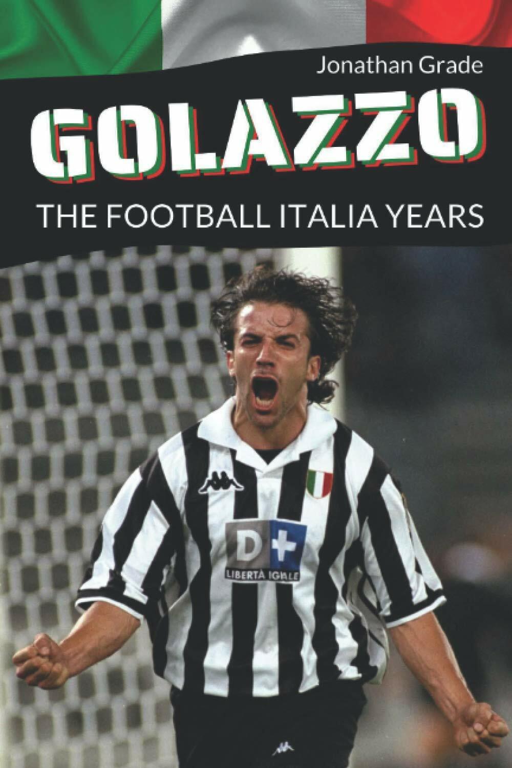 Golazzo: The Football Italia Years - Jonathan Grade - Independently, 2020  