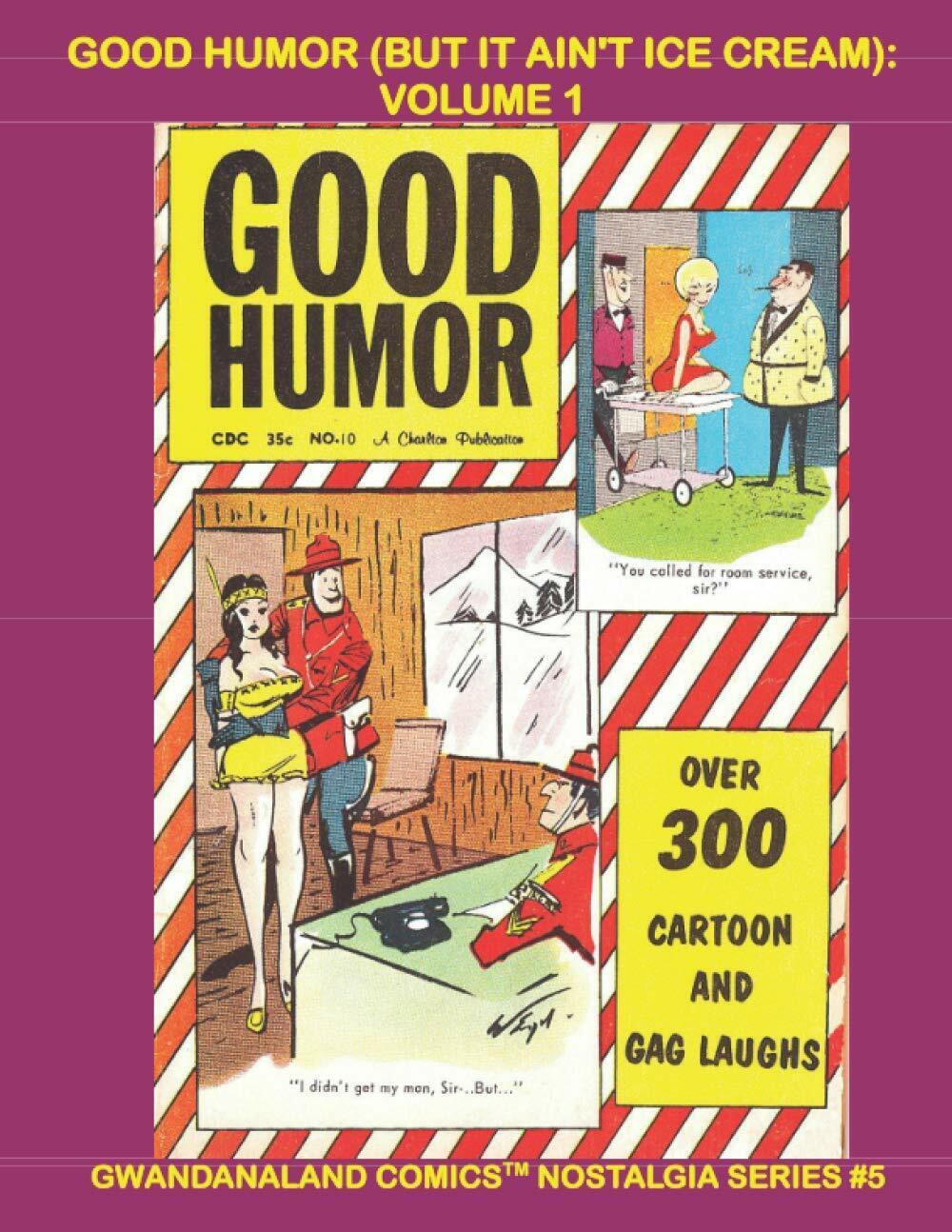 Good Humor (But It Ain?t Ice Cream): Volume 1: Gwandanaland Comics Nostalgia Ser