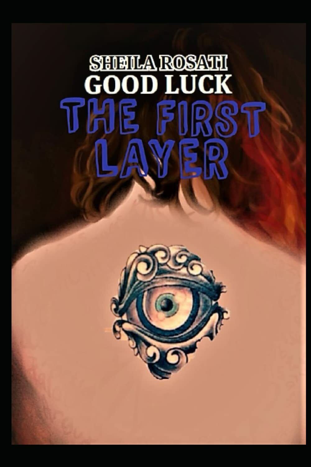 Good Luck - The first layer: Le origini di Good Luck di Sheila Rosati,  2022,  I