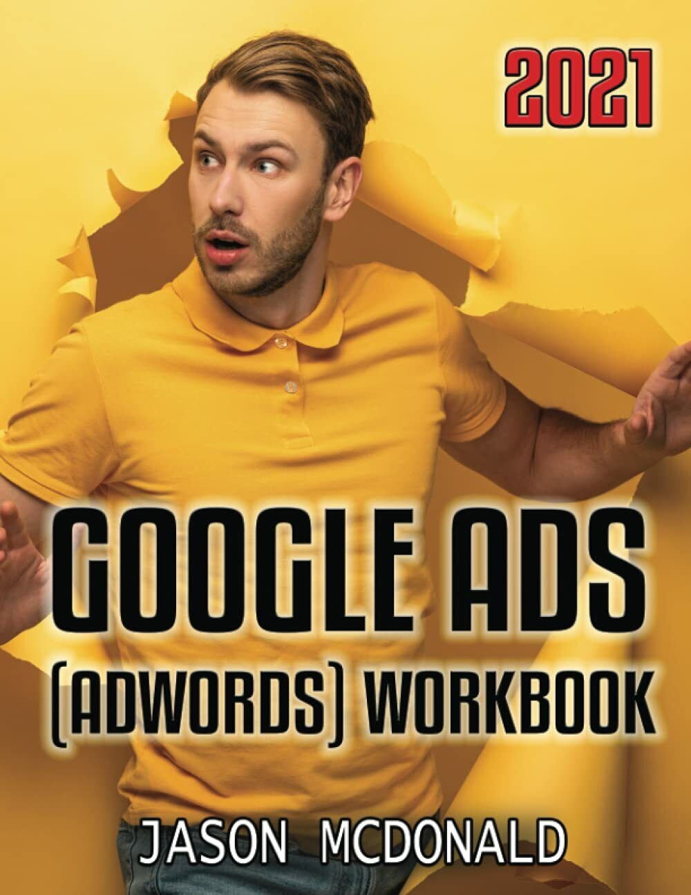 Google Ads (AdWords) Workbook Advertising on Google Ads, YouTube, & The Display 