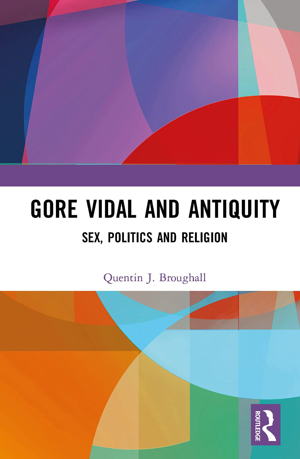 Gore Vidal And Antiquity - Quentin Broughall - Routledge, 2022