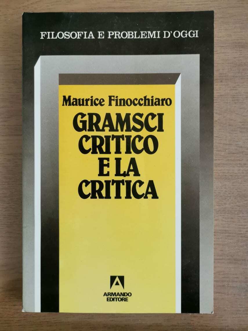 Gramsci critico e la critica - M. Finocchiaro - Armando editore - 1988 - AR