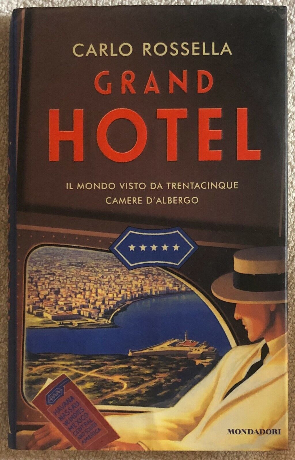 Grand Hotel. Il mondo visto da trentacinque camere d'albergo di Carlo Rossella, 