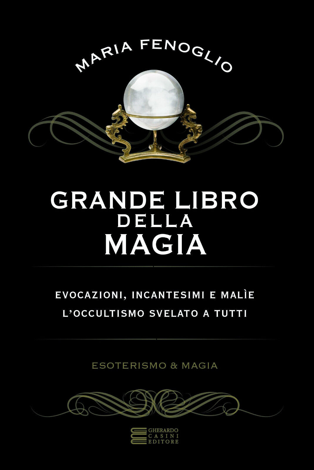 Grande libro della magia - Maria Fenoglio - Gherardo Casini, 2017