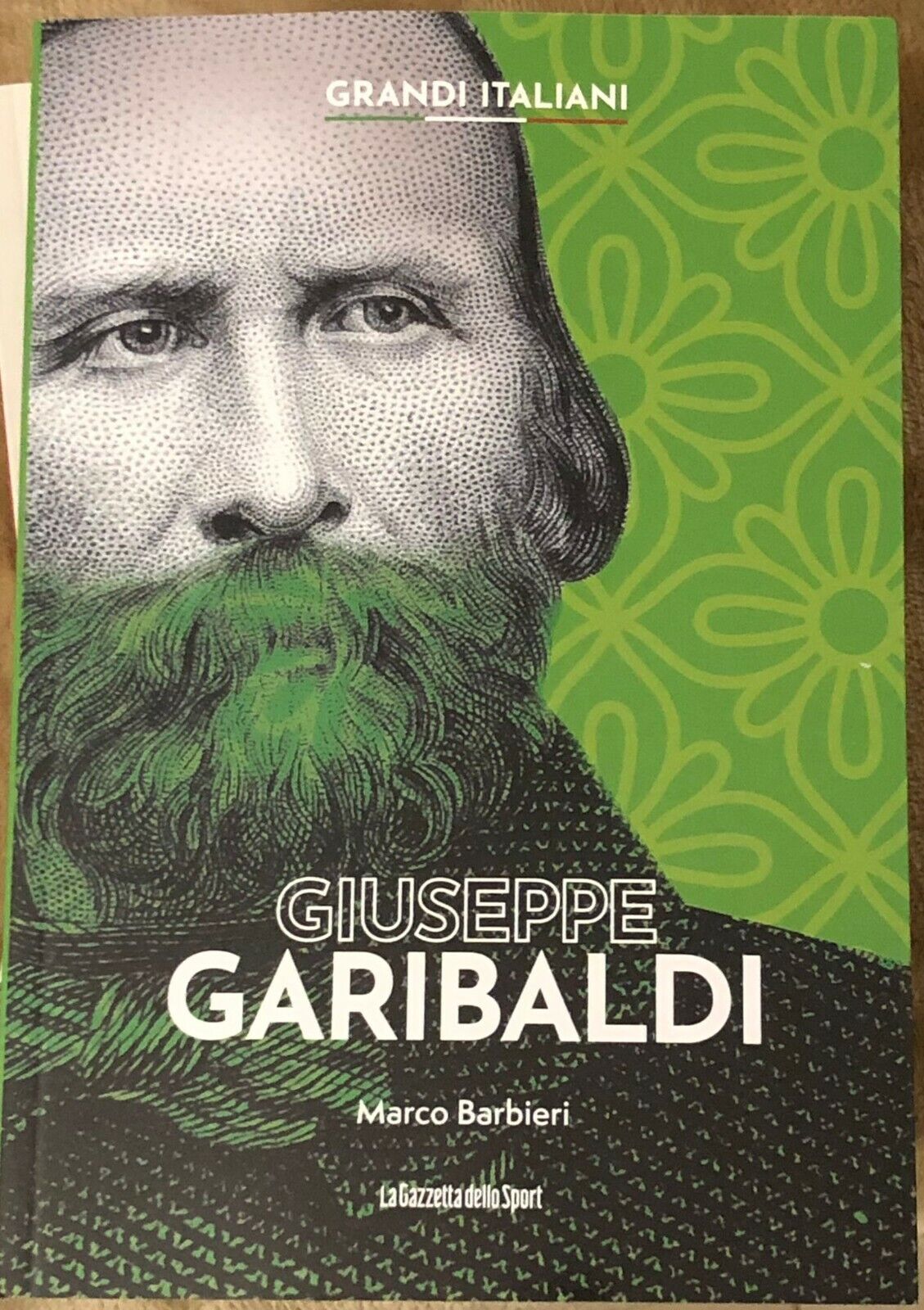 Grandi italiani n. 11 - Giuseppe Garibaldi di Marco Barbieri,  2022,  La Gazzett