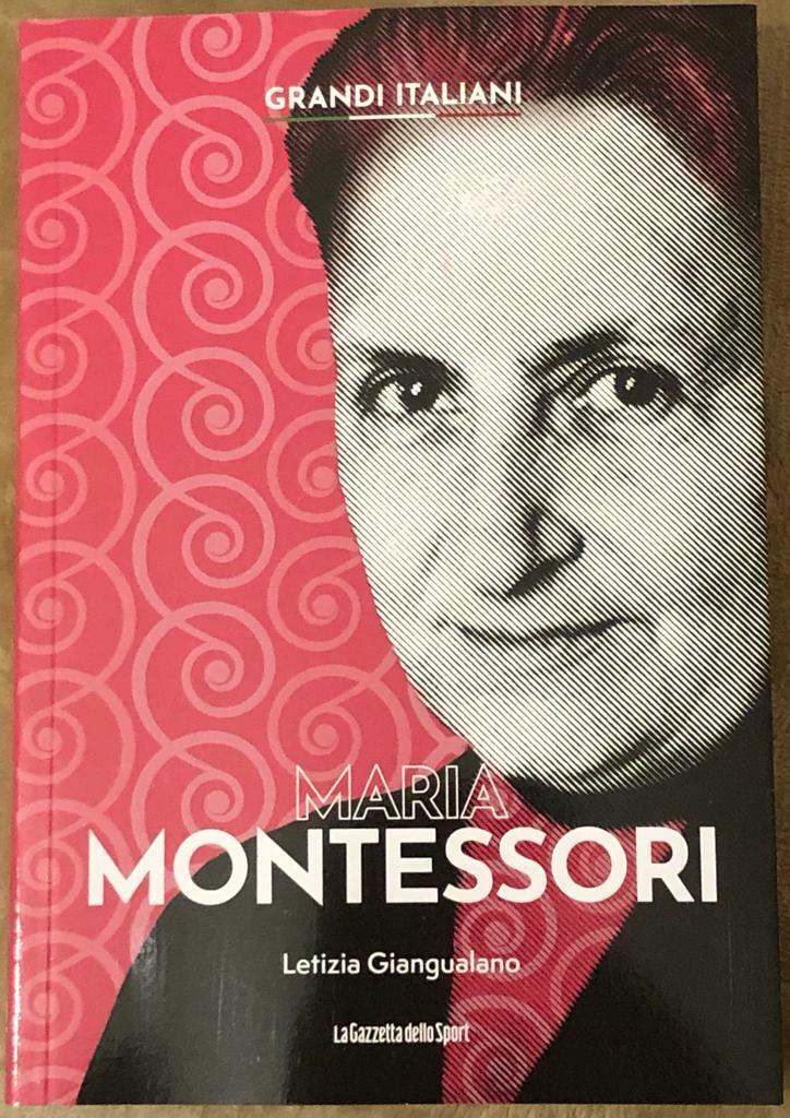 Grandi italiani n. 12 - Maria Montessori di Letizia Giangualano,  2022,  La Gazz