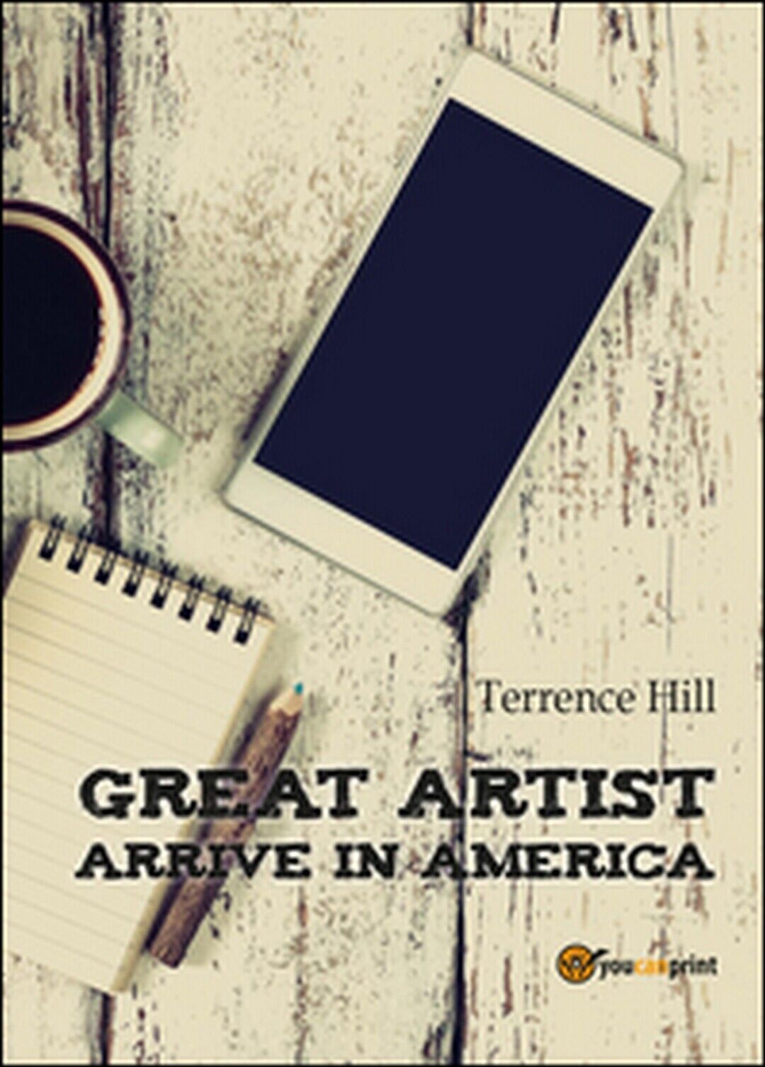 Great artist arrive in America  di Terrence Hill,  2016,  Youcanprint