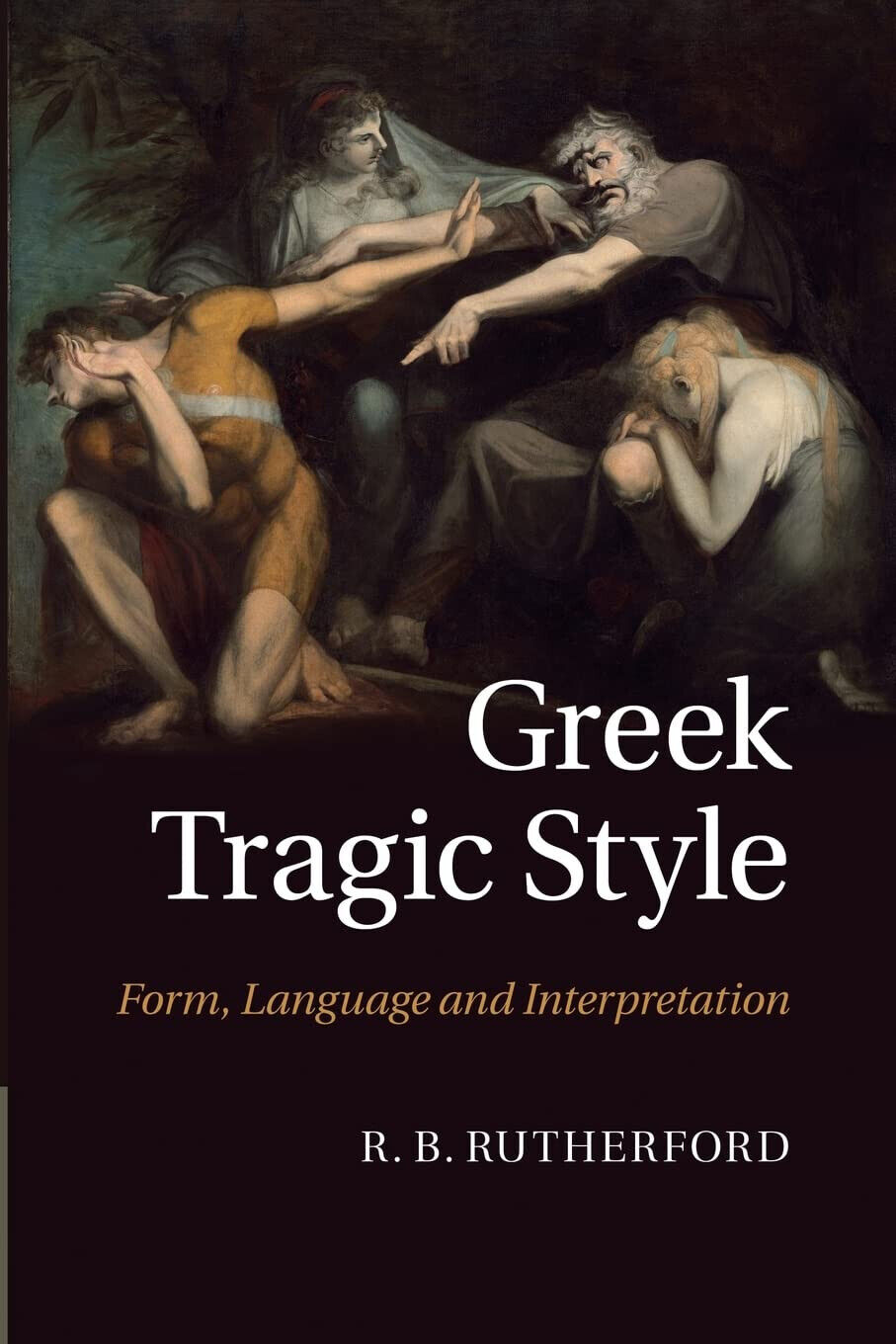 Greek Tragic Style - R. B. Rutherford - Cambridge, 2014