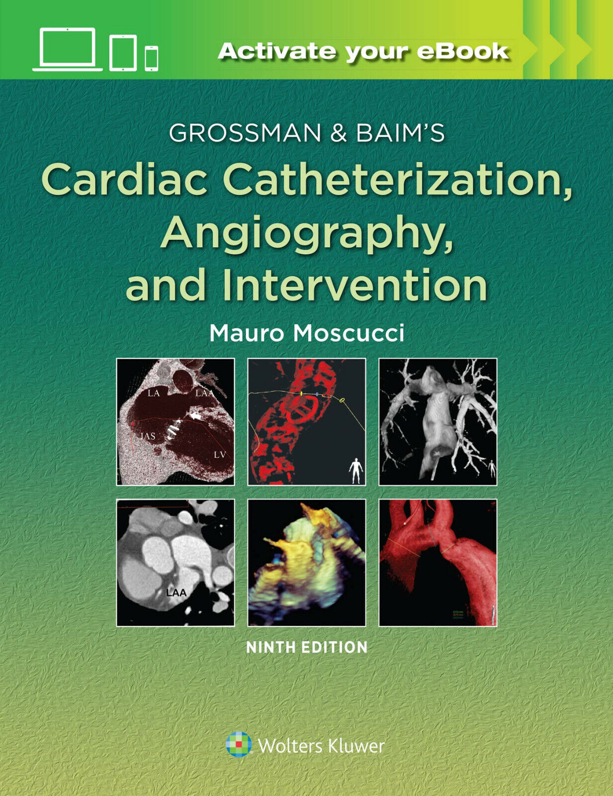 Grossman & Baim's Cardiac Catheterization, Angiography, and Intervention - 2020