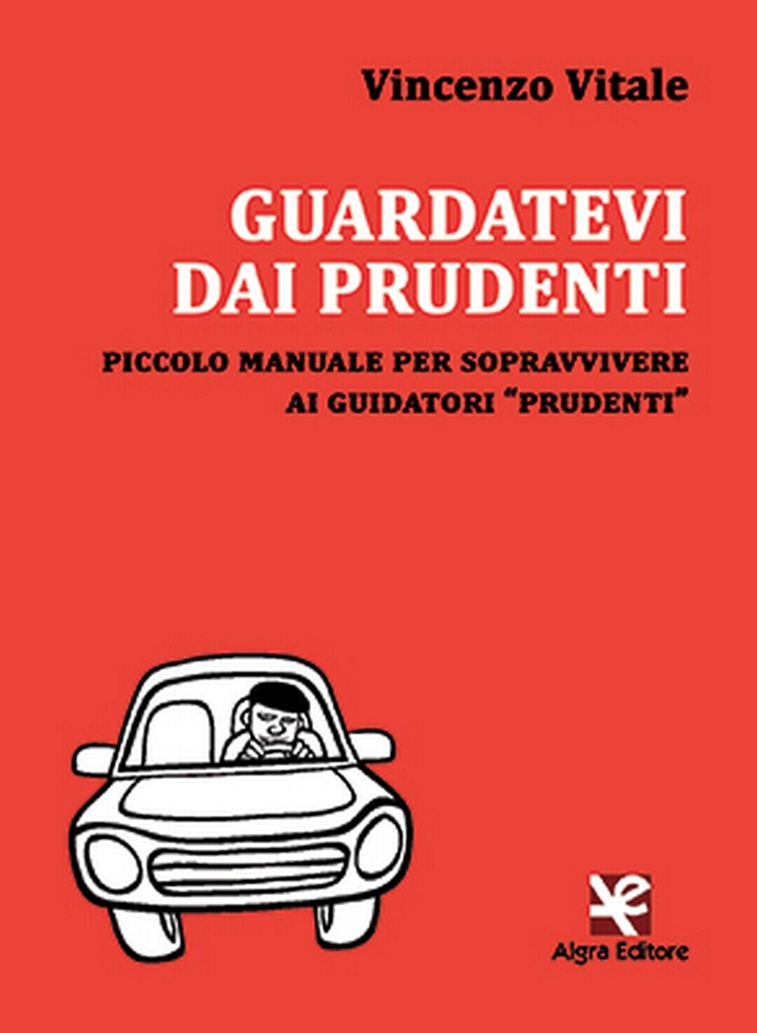 Guardatevi dai prudenti  di Vincenzo Vitale,  Algra Editore