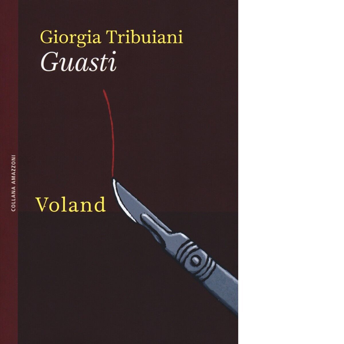 Guasti di Giorgia Tribuiani, 2018, Voland
