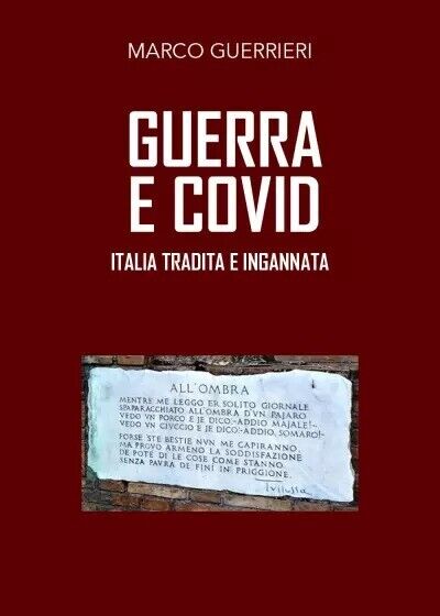 Guerra e Covid. Italia tradita e ingannata di Marco Guerrieri, 2023, Youcanpr