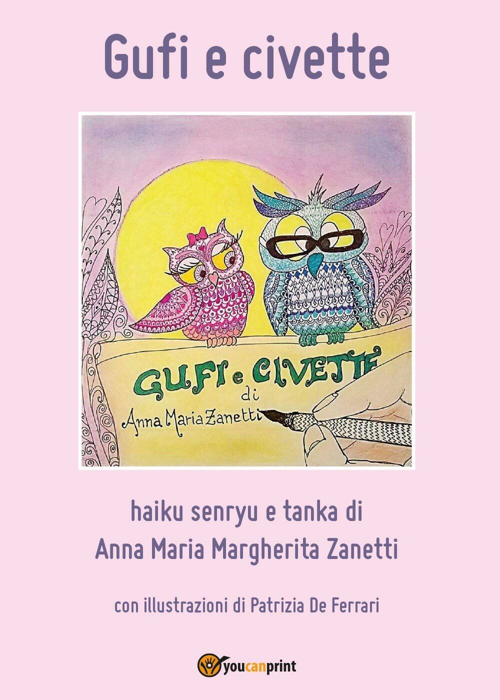 Gufi e civette di Anna Maria Margherita Zanetti,  2017,  Youcanprint