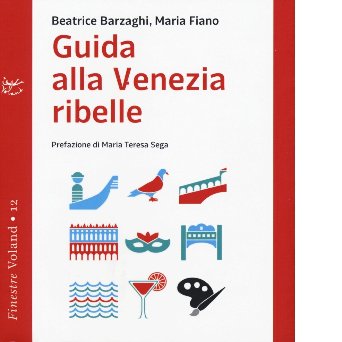Guida alla Venezia ribelle di Beatrice Barzaghi, Maria Fiano, 2015-10, Voland