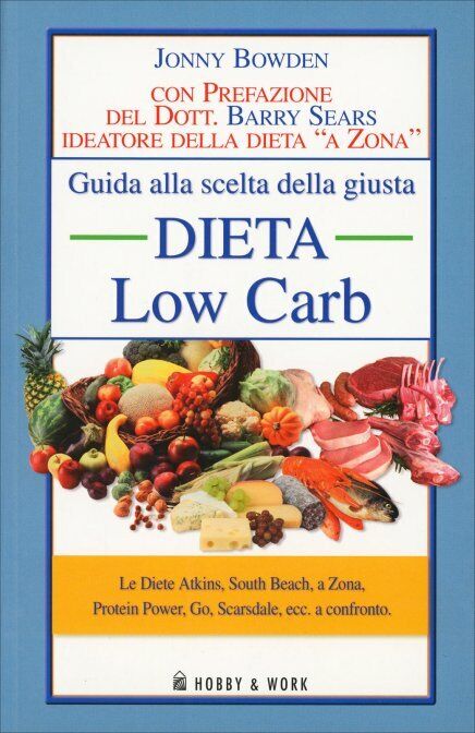 Guida alla scelta della giusta dieta low carb di Jonny Bowden,  2006,  Hobby E W