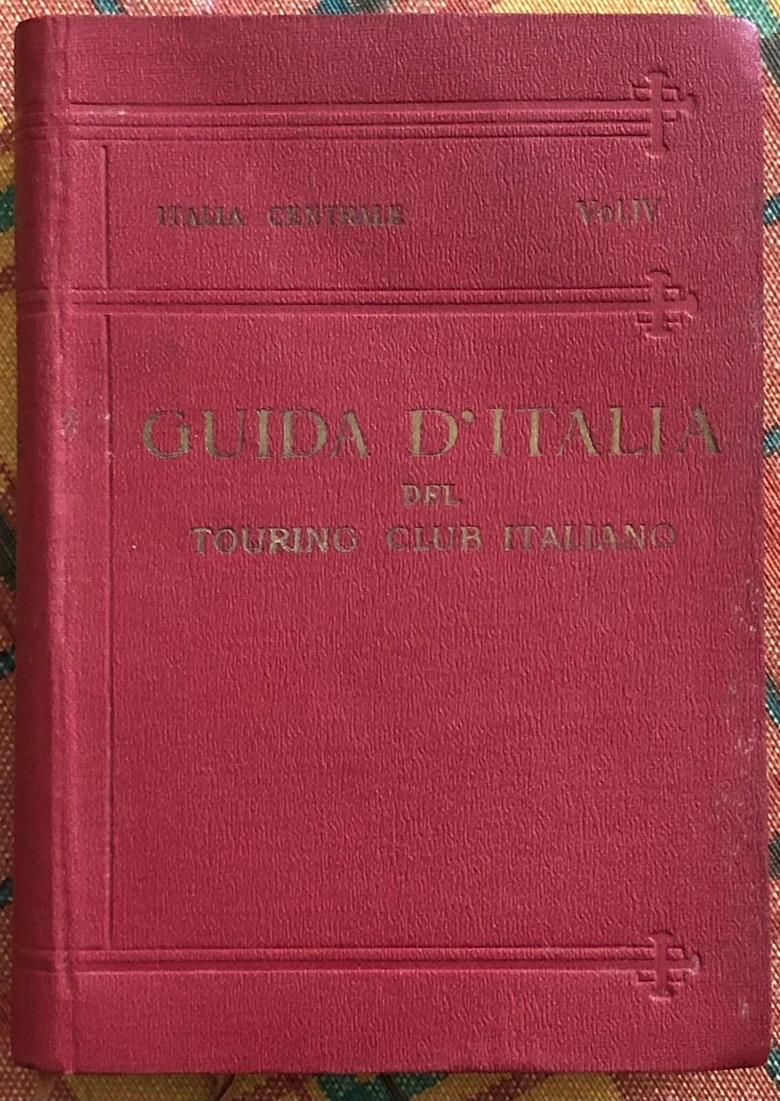  Guida d'Italia del Touring Club Italiano. Italia Centrale Vol. IV di L. V. Ber