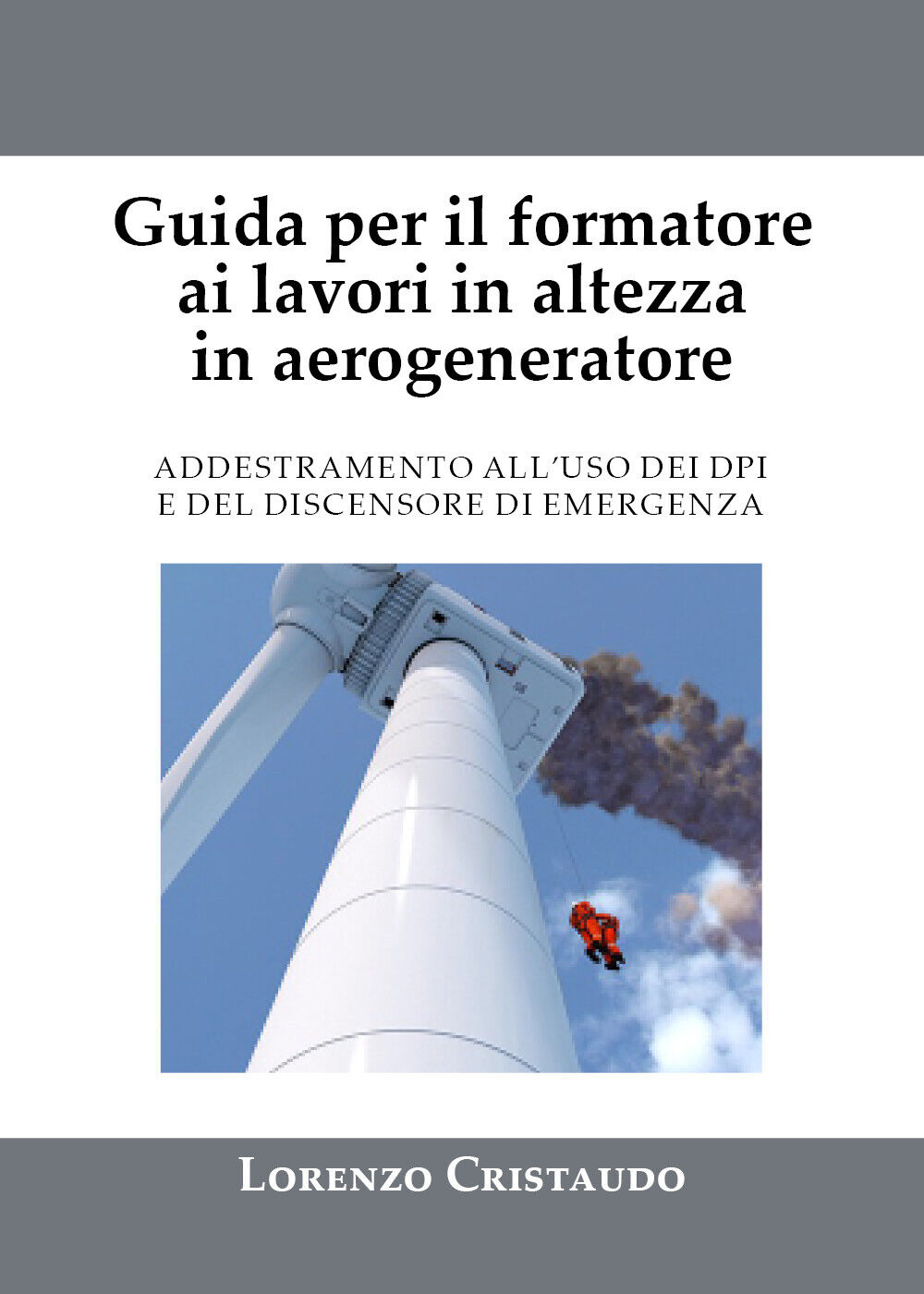 Guida per il formatore ai lavori in altezza in aerogeneratore di Lorenzo Cristau