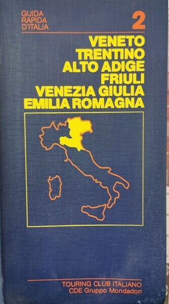 Guida rapida d'Italia: Veneto, Trentino AA, Friuli VG, Emilia Romagna  - ER