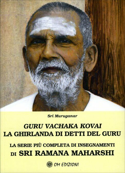 Guru Vachaka Kovai. La Ghirlanda di Detti del Guru. La serie pi? completa di ins