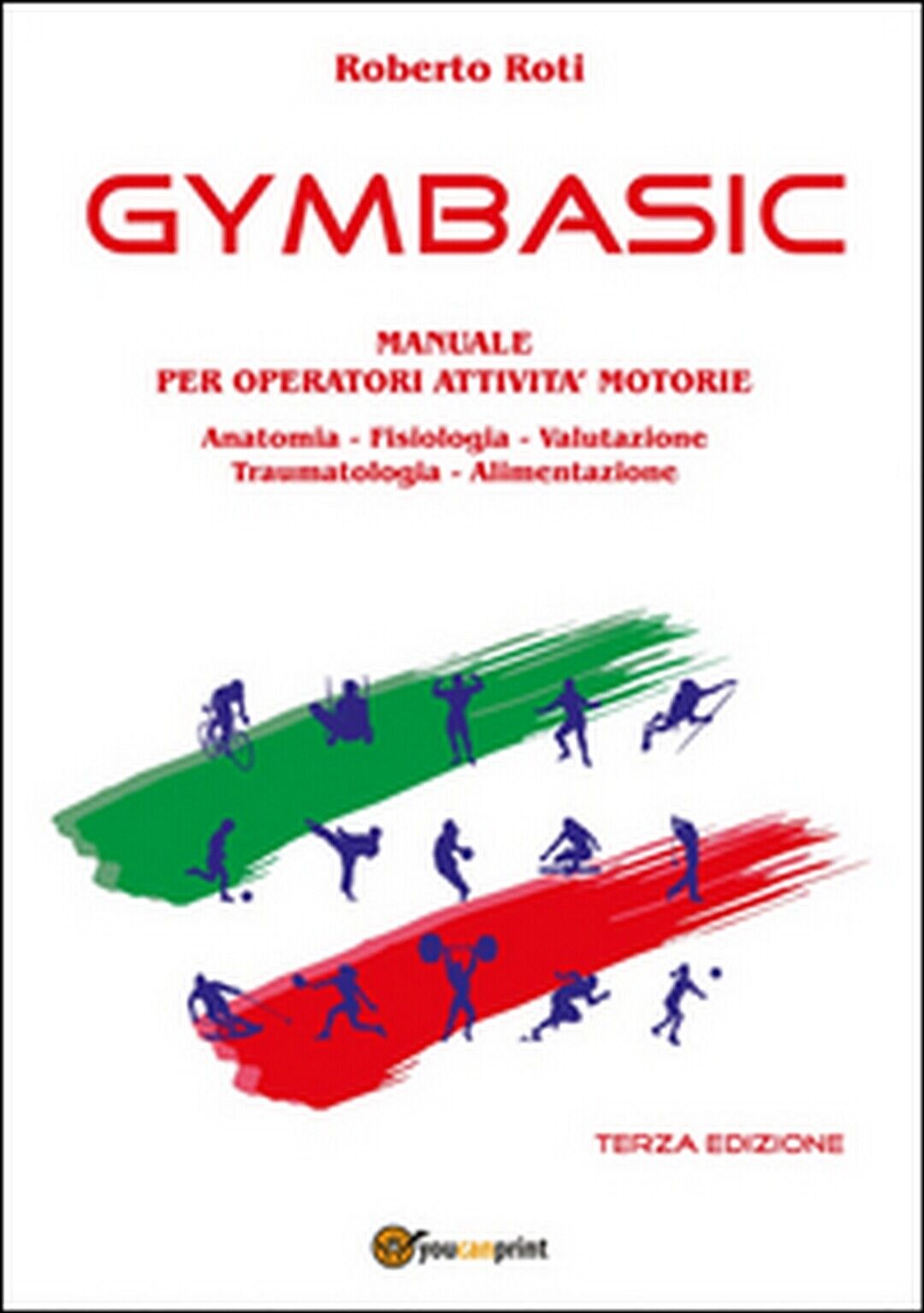 Gymbasic. Manuale per operatori attivit? motorie, Roberto Roti,  2016,  Youcanp.