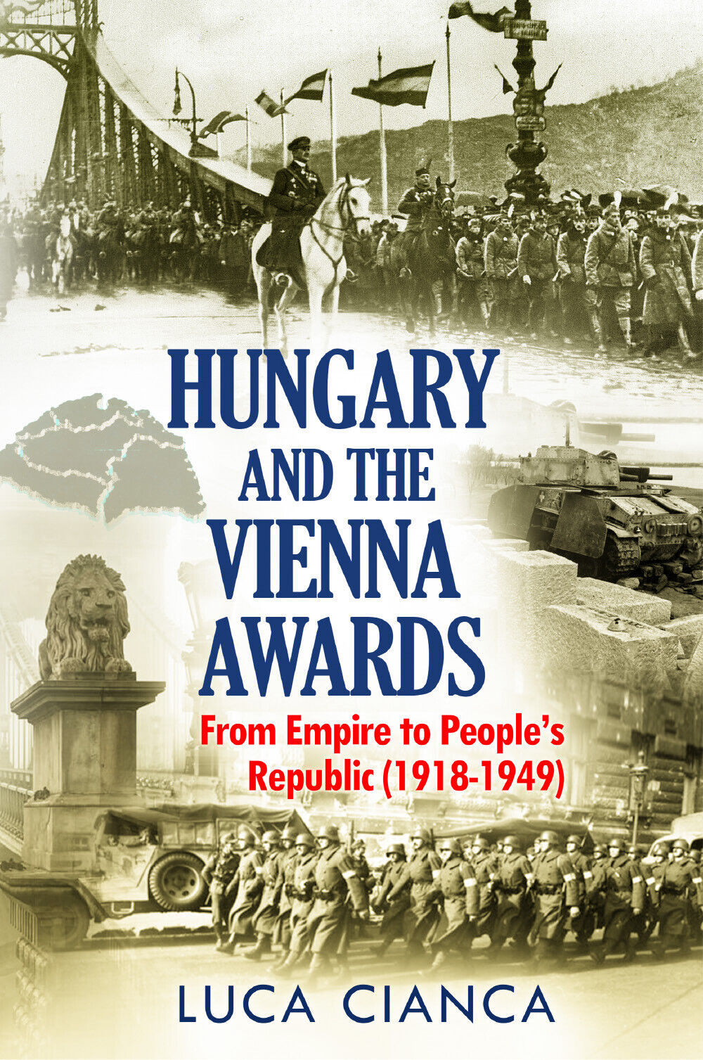 HUNGARY AND THE VIENNA AWARDS. From Empire to People?s Republic (1918-1949) di L