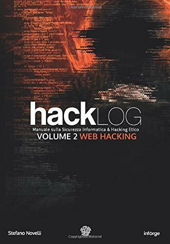 Hacklog Volume 2 Web Hacking Manuale Sulla Sicurezza Informatica e Hacking Etico