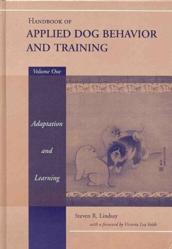Handbook of Applied Dog Behavior and Training - Steve Lindsay - 2000