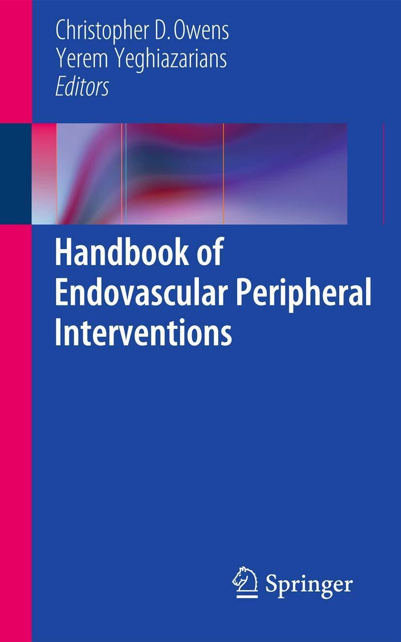 Handbook of Endovascular Peripheral Interventions - Christopher D Owens  - 2011