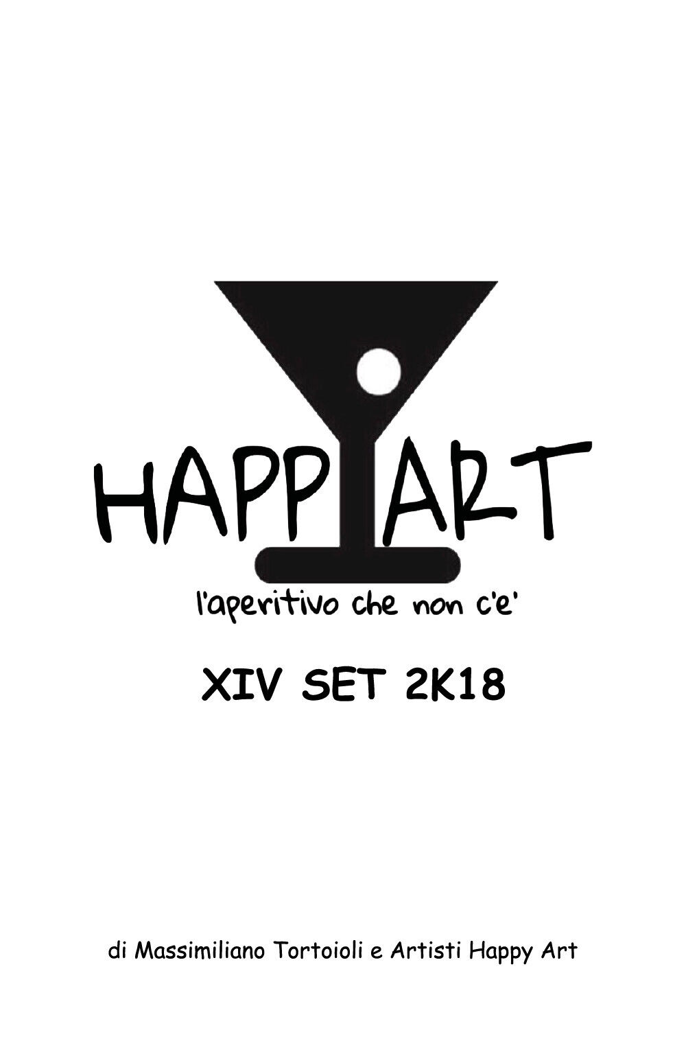 Happy Art L'aperitivo che non c?? XIV SET 2K18 (Massimiliano Tortoioli) - ER