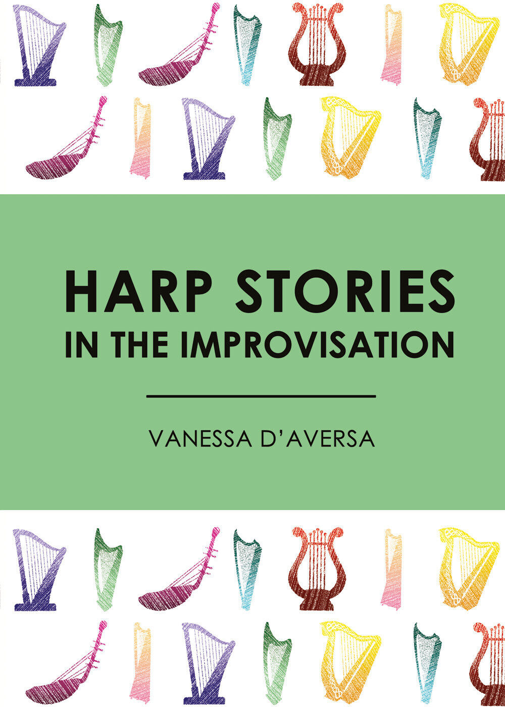 Harp Stories in the Improvisation di Vanessa d'Aversa,  2017,  Youcanprint