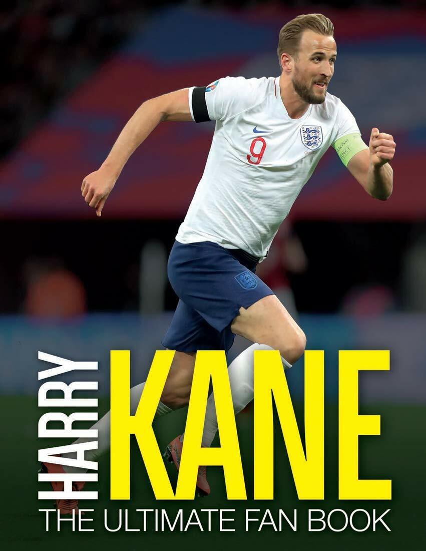 Harry Kane: The Ultimate Fan Book - Adrian Besley - CARLTON PUB GROUP, 2019