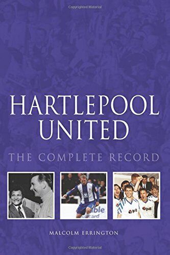 Hartlepool: The Complete Record - Malcolm Errington - DB, 2012