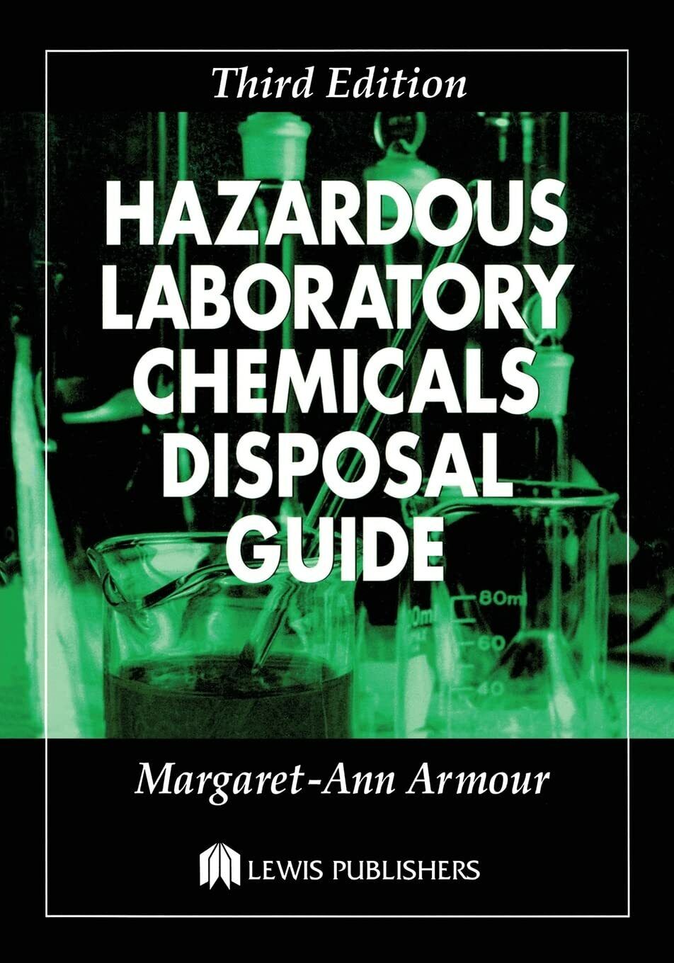 Hazardous Laboratory Chemicals Disposal Guide - CRC Press - 2003
