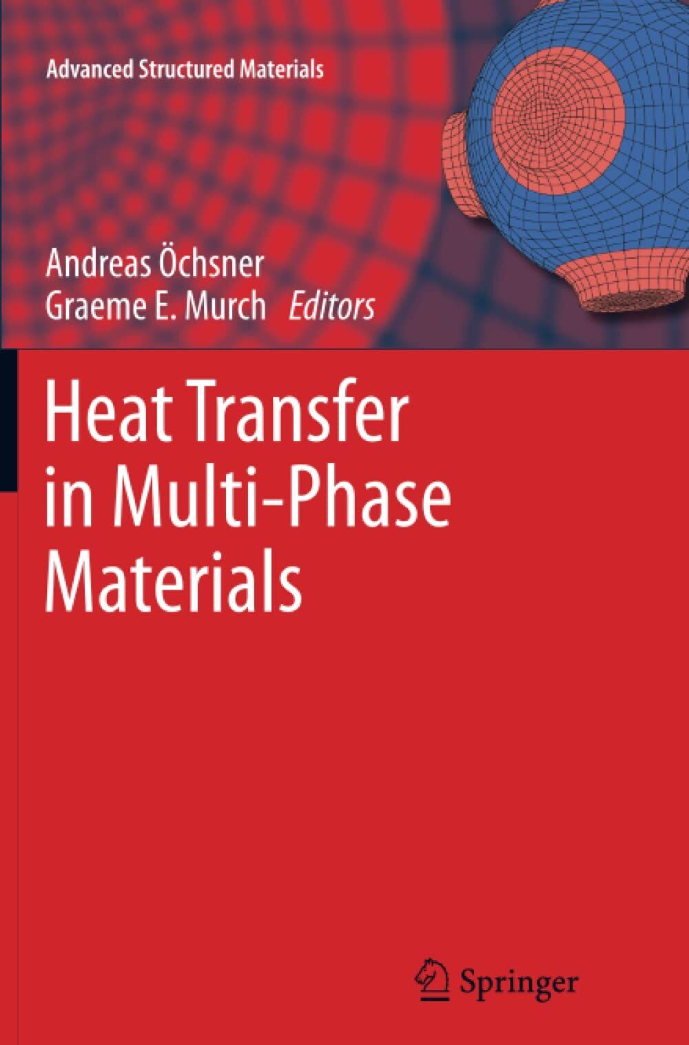 Heat Transfer in Multi-Phase Materials - Andreas ?chsner - Springer, 2013