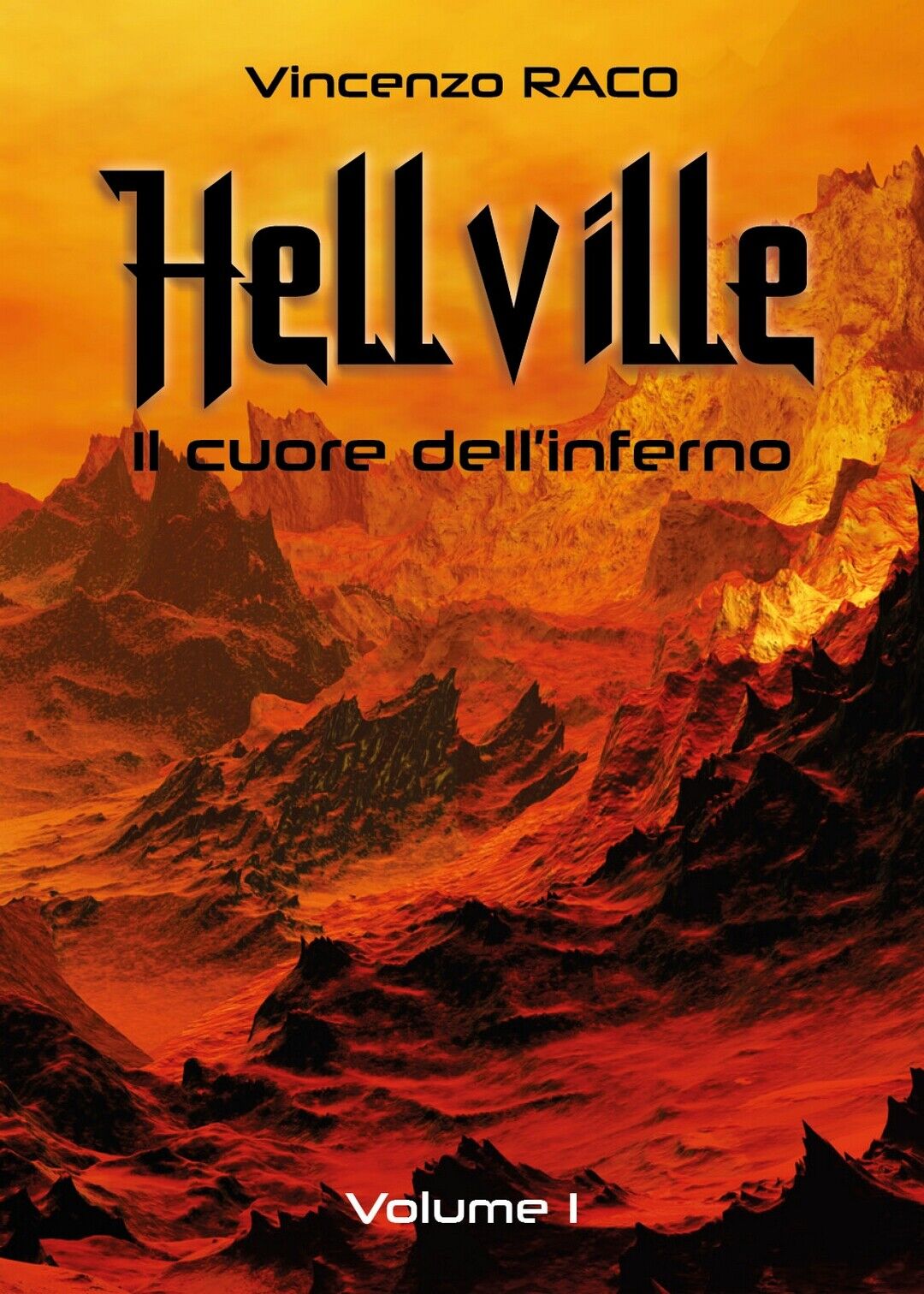 Hellville. Il cuore delL'inferno. Volume I,  Vincenzo Raco,  2019,  Youcanprint