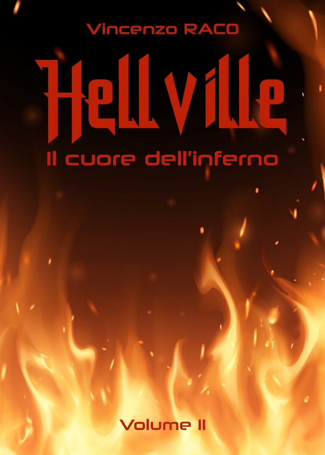 Hellville. Il cuore delL'inferno. Volume II - Vincenzo Raco,  2019,  Youcanprint