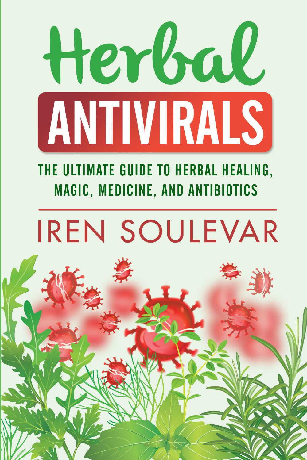 Herbal Antivirals di Iren Soulevar,  2021,  Youcanprint
