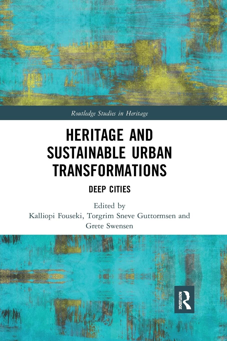 Heritage And Sustainable Urban Transformations -Kalliopi Fouseki-Routledge, 2021