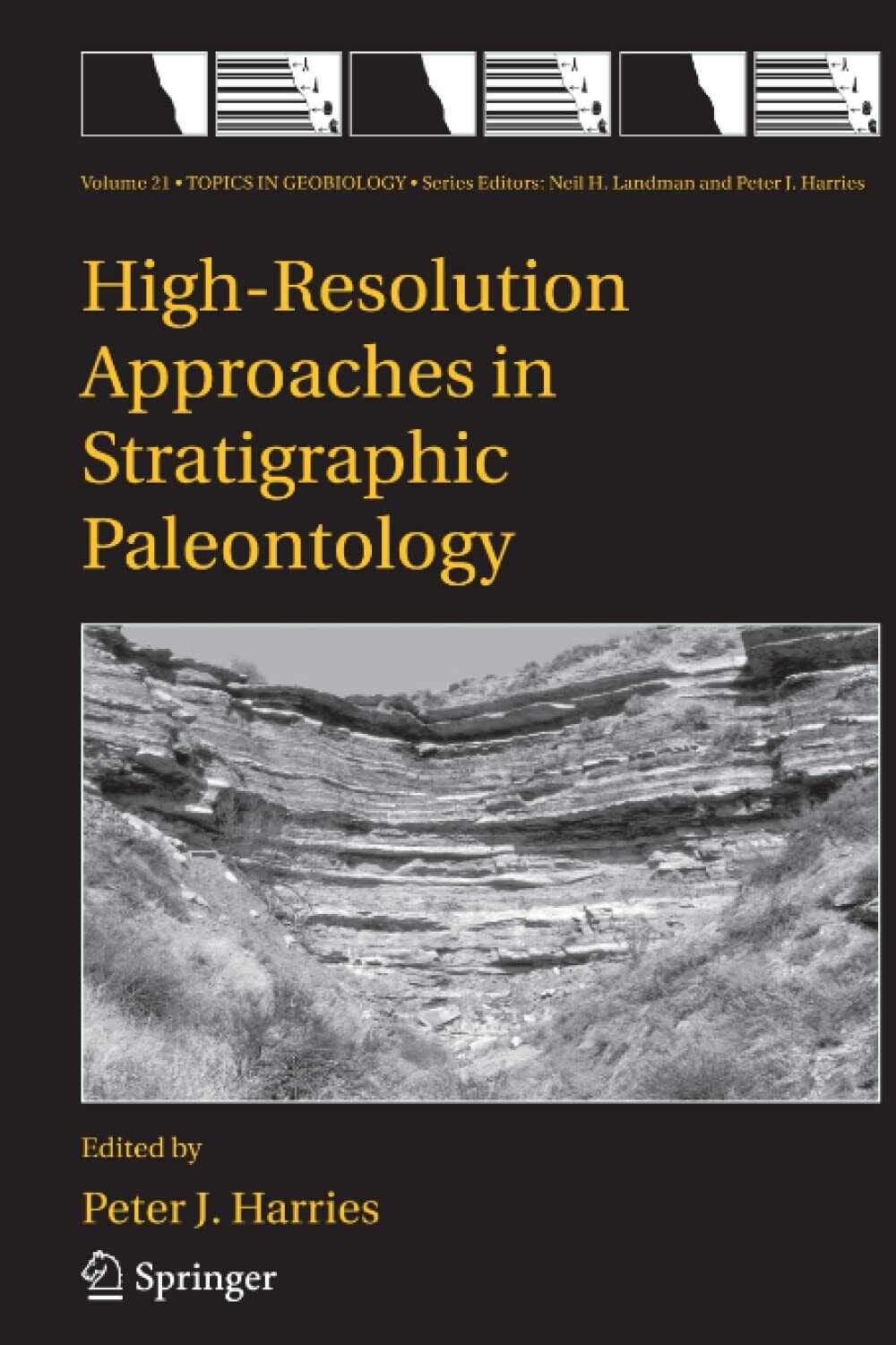 High-Resolution Approaches in Stratigraphic Paleontology - P.J. Harries - 2010