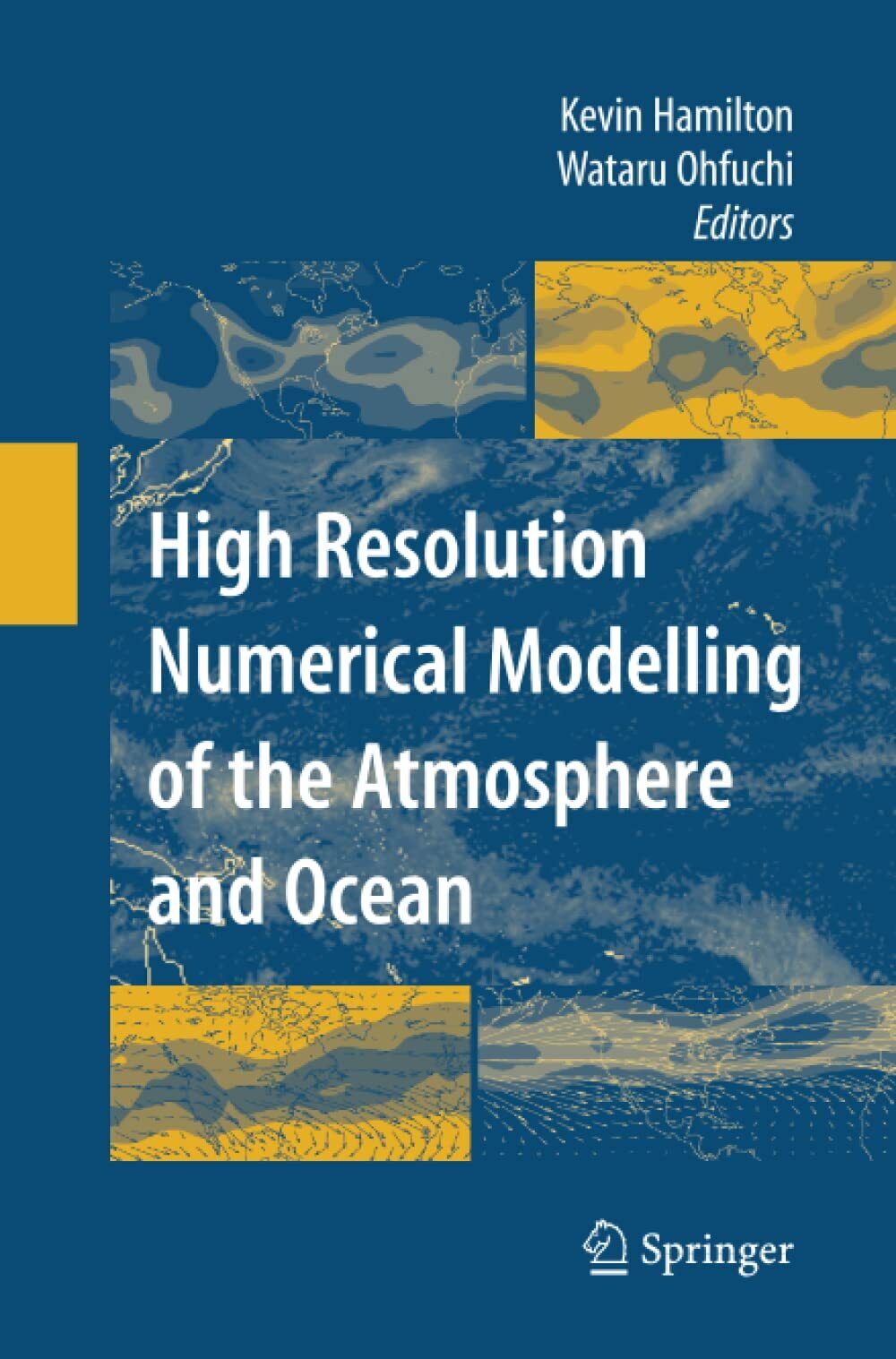 High Resolution Numerical Modelling of the Atmosphere and Ocean - Springer, 2014