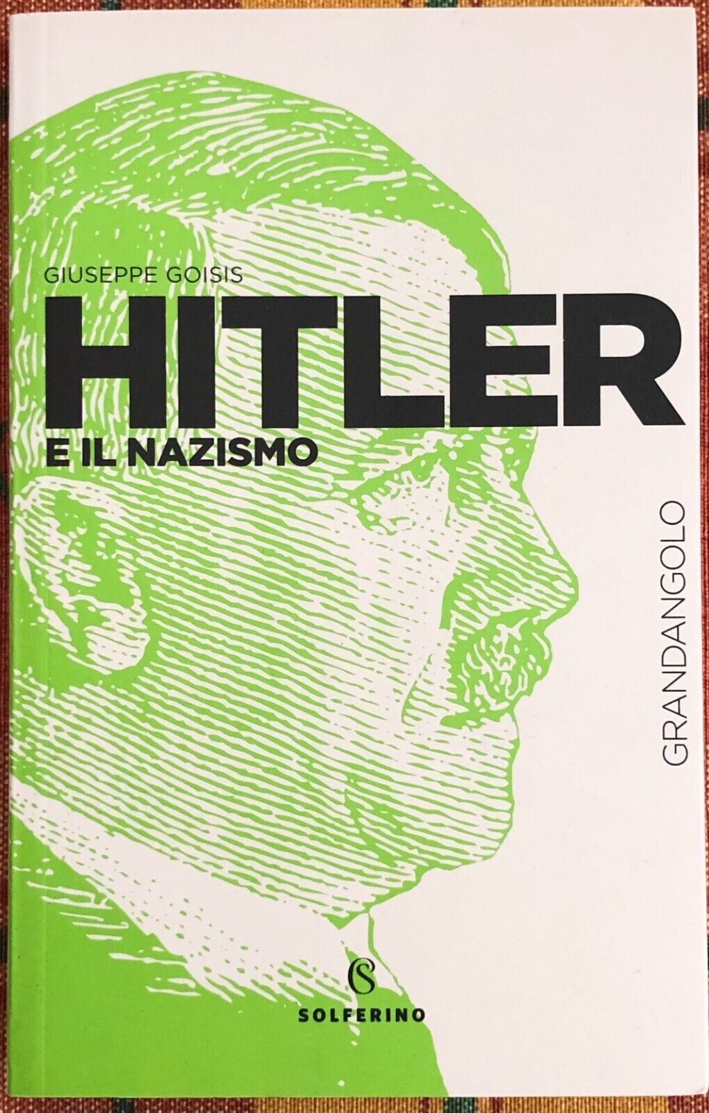 Hitler e il nazismo di Giuseppe Goisis, 2021, Solferino