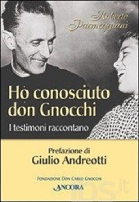  Ho conosciuto don Gnocchi. I testimoni raccontano -  Parmeggiani Roberto,  2000