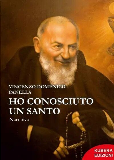 Ho conosciuto un Santo di Vincenzo Domenico Panella, 2023, Kubera Edizioni