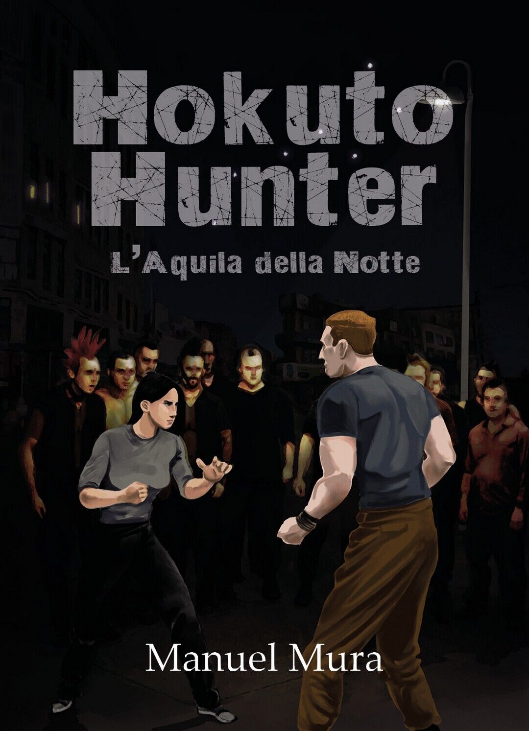 Hokuto Hunter - L'Aquila della Notte  di Manuel Mura,  2018,  Youcanprint